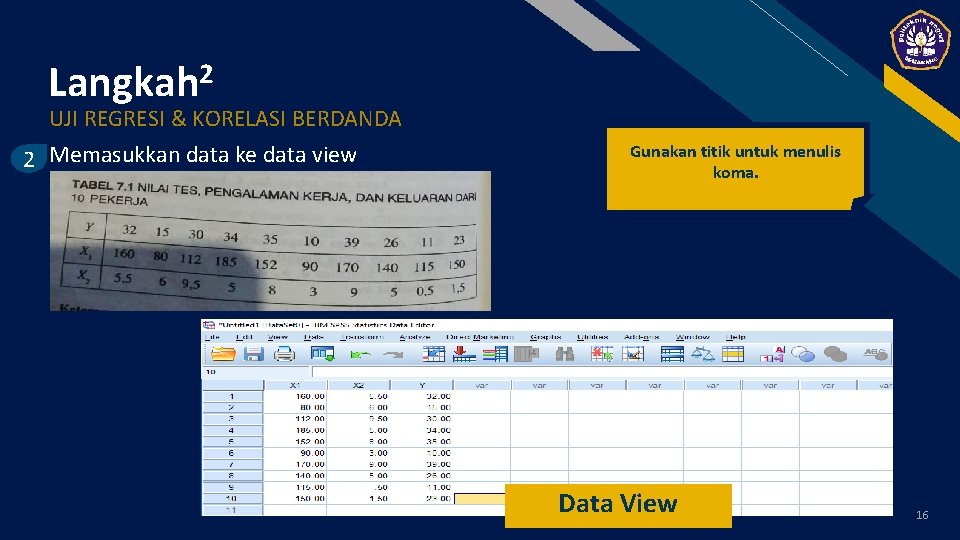 FR 2 Langkah UJI REGRESI & KORELASI BERDANDA 2 Memasukkan data ke data view