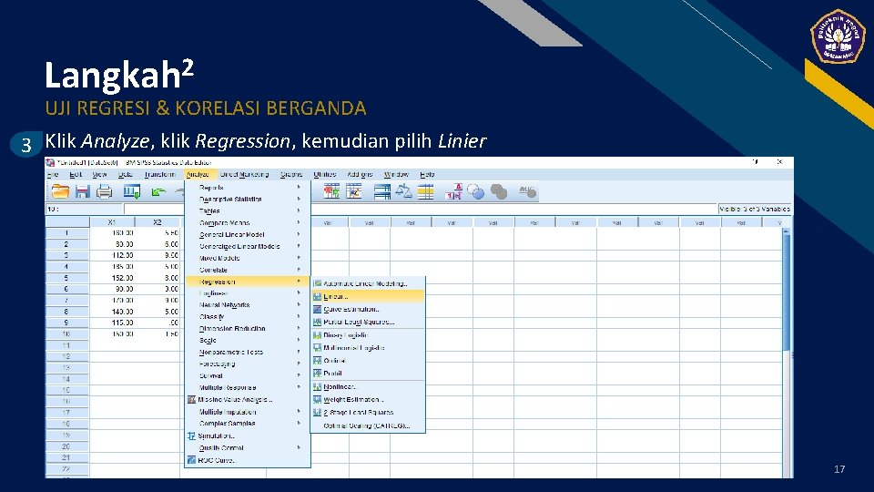 2 Langkah FR UJI REGRESI & KORELASI BERGANDA 3 Klik Analyze, klik Regression, kemudian