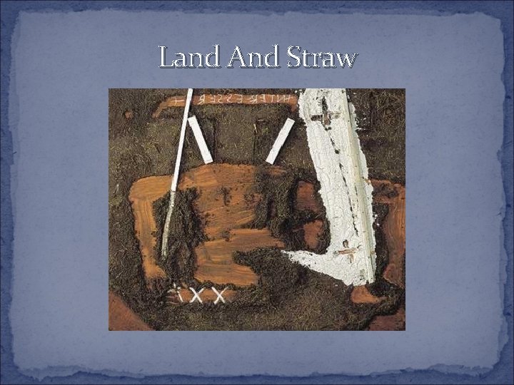Land And Straw 