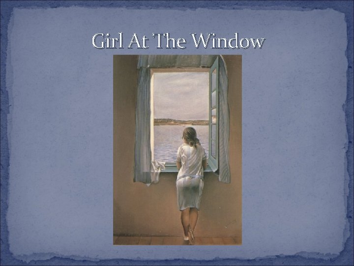 Girl At The Window 