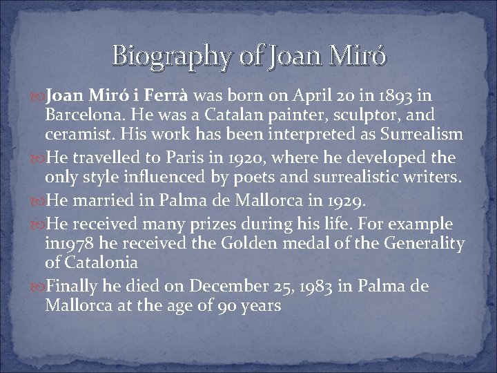Biography of Joan Miró i Ferrà was born on April 20 in 1893 in