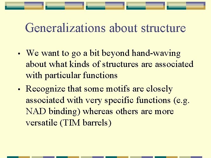 Generalizations about structure • • We want to go a bit beyond hand-waving about