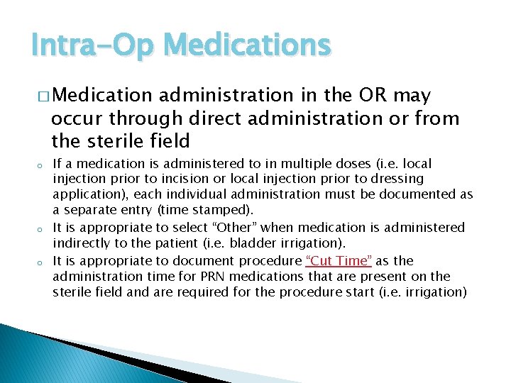 Intra-Op Medications � Medication administration in the OR may occur through direct administration or
