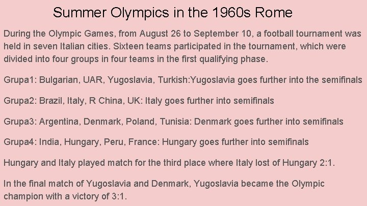 Summer Olympics in the 1960 s Rome During the Olympic Games, from August 26