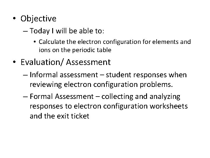  • Objective – Today I will be able to: • Calculate the electron