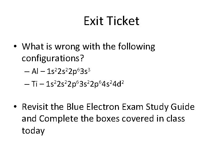 Exit Ticket • What is wrong with the following configurations? – Al – 1