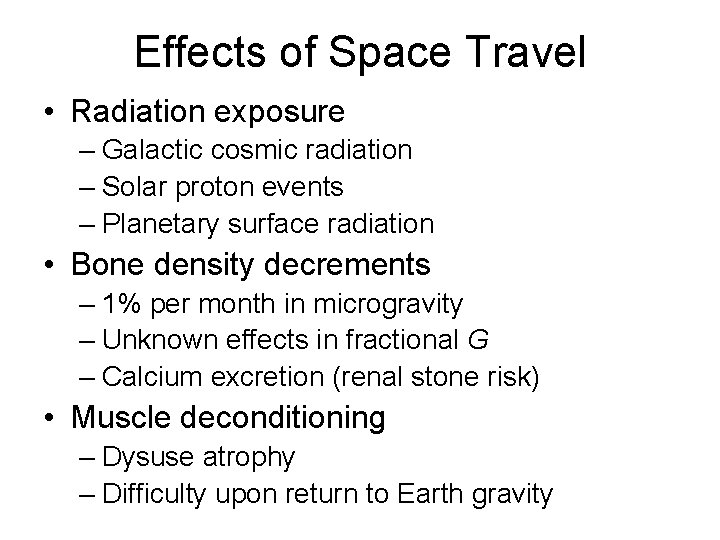 Effects of Space Travel • Radiation exposure – Galactic cosmic radiation – Solar proton