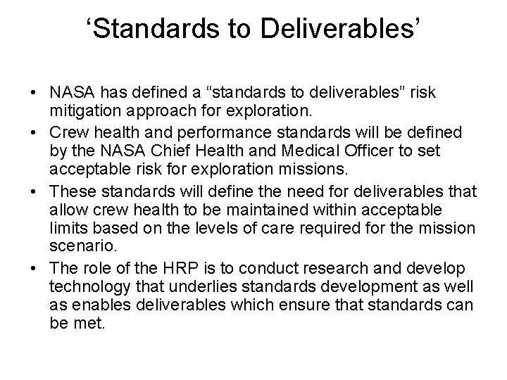 ‘Standards to Deliverables’ • NASA has defined a “standards to deliverables” risk mitigation approach