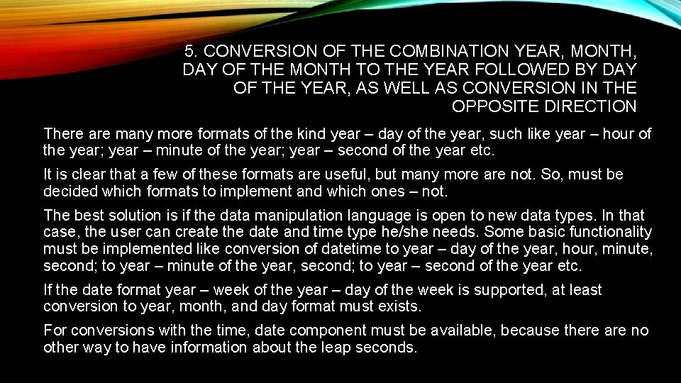 5. CONVERSION OF THE COMBINATION YEAR, MONTH, DAY OF THE MONTH TO THE YEAR