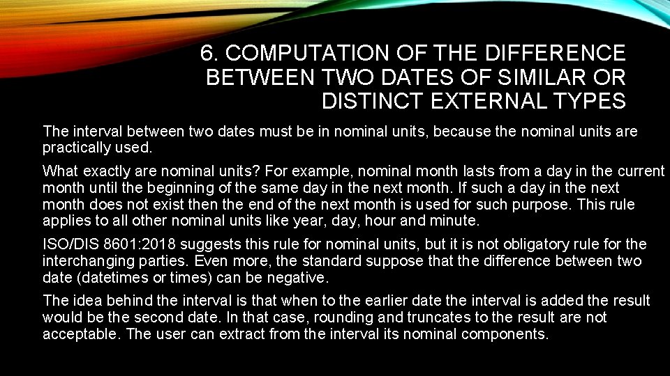 6. COMPUTATION OF THE DIFFERENCE BETWEEN TWO DATES OF SIMILAR OR DISTINCT EXTERNAL TYPES