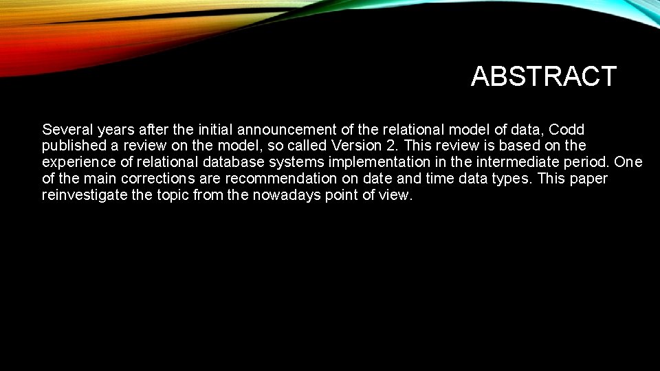 ABSTRACT Several years after the initial announcement of the relational model of data, Codd