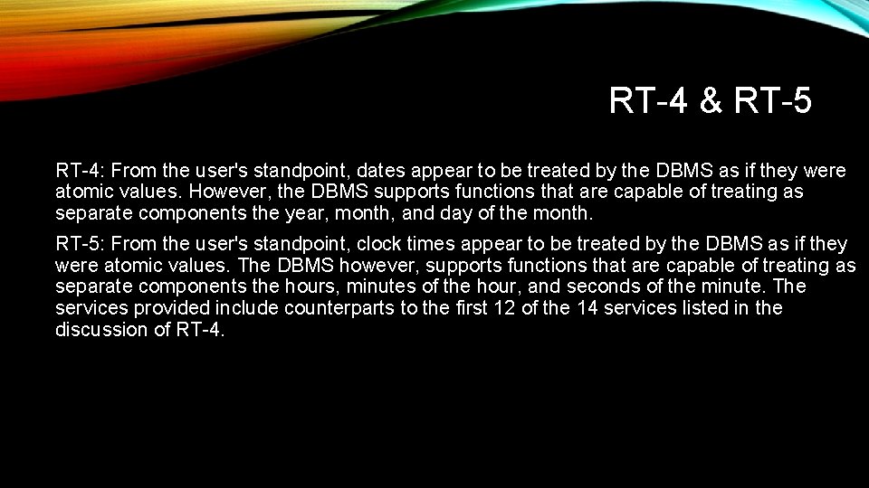 RT-4 & RT-5 RT-4: From the user's standpoint, dates appear to be treated by