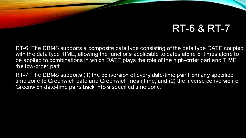 RT-6 & RT-7 RT-6: The DBMS supports a composite data type consisting of the