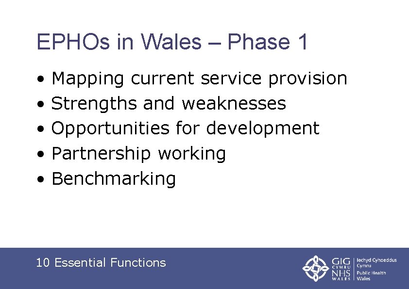 EPHOs in Wales – Phase 1 • Mapping current service provision • Strengths and