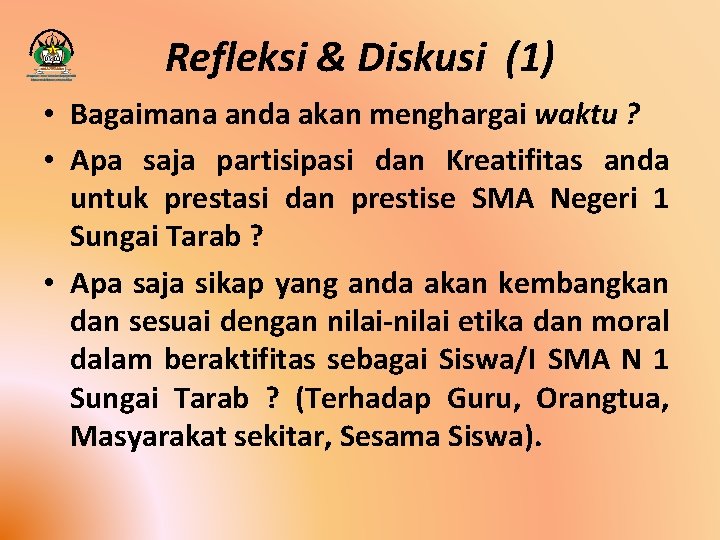 Refleksi & Diskusi (1) • Bagaimana anda akan menghargai waktu ? • Apa saja