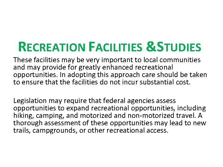 RECREATION FACILITIES &STUDIES These facilities may be very important to local communities and may