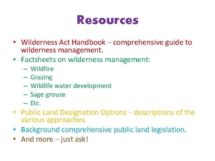 Resources • Wilderness Act Handbook – comprehensive guide to wilderness management. • Factsheets on