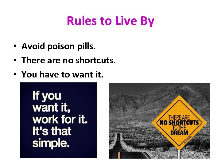 Rules to Live By • Avoid poison pills. • There are no shortcuts. •