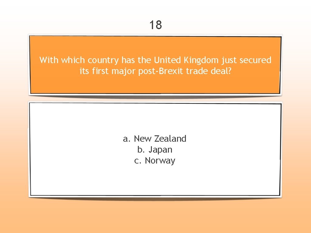 18 With which country has the United Kingdom just secured its first major post-Brexit