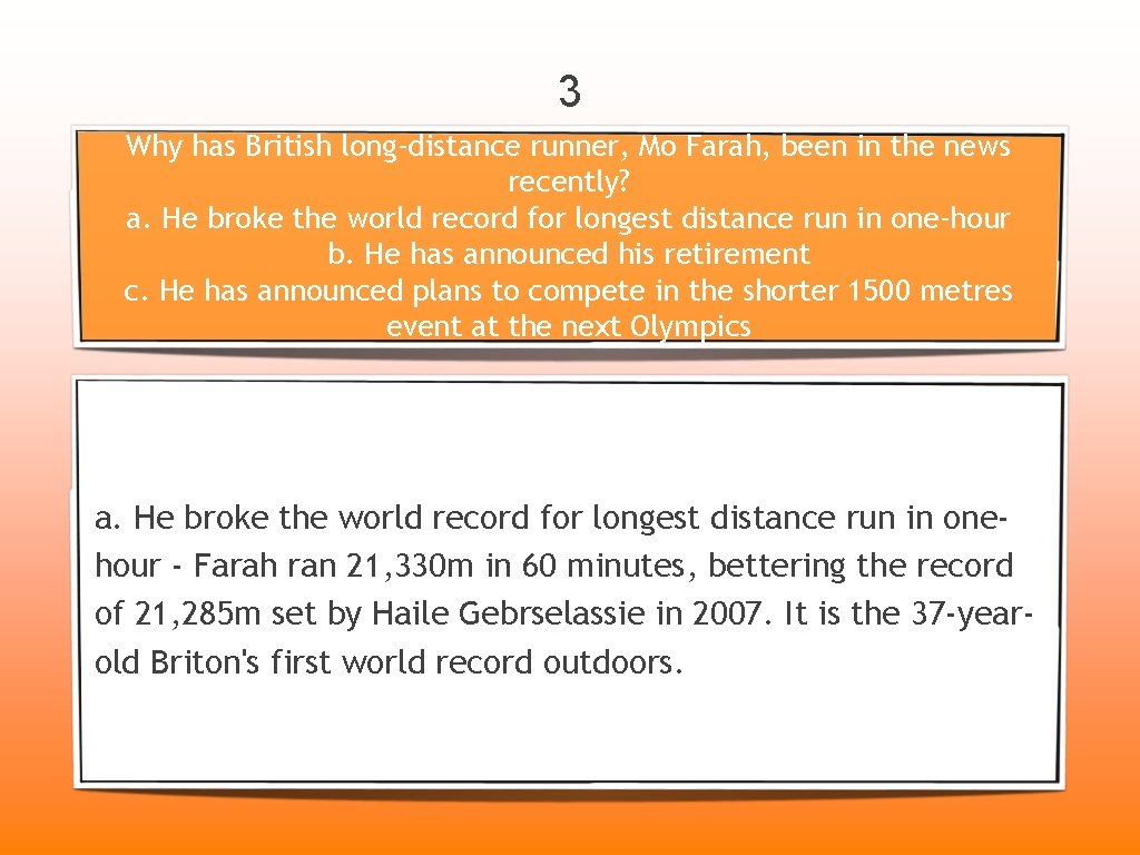 3 Why has British long-distance runner, Mo Farah, been in the news recently? a.