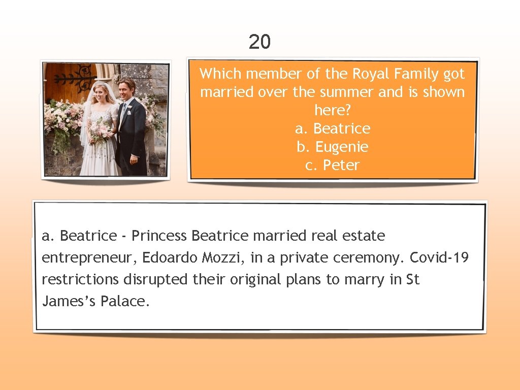 20 Which member of the Royal Family got married over the summer and is