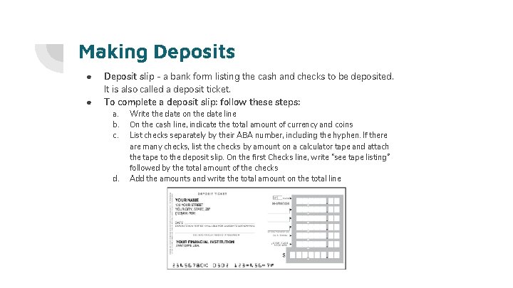 Making Deposits ● ● Deposit slip - a bank form listing the cash and