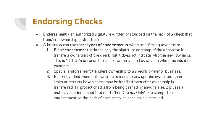 Endorsing Checks ● ● Endorsement - an authorized signature written or stamped on the