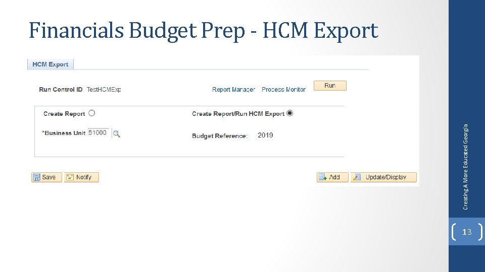 Creating A More Educated Georgia Financials Budget Prep - HCM Export 13 