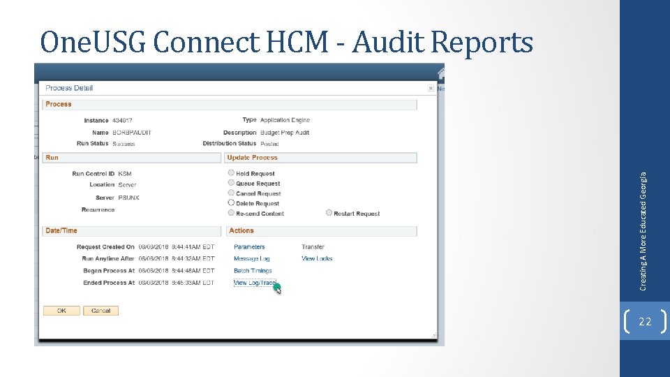 Creating A More Educated Georgia One. USG Connect HCM - Audit Reports 22 