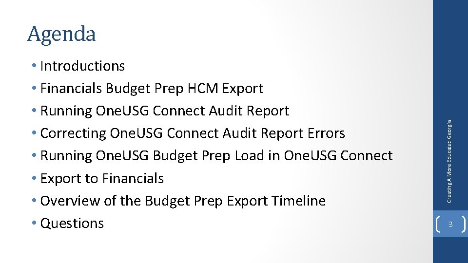  • Introductions • Financials Budget Prep HCM Export • Running One. USG Connect