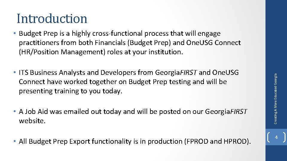Introduction • ITS Business Analysts and Developers from Georgia. FIRST and One. USG Connect