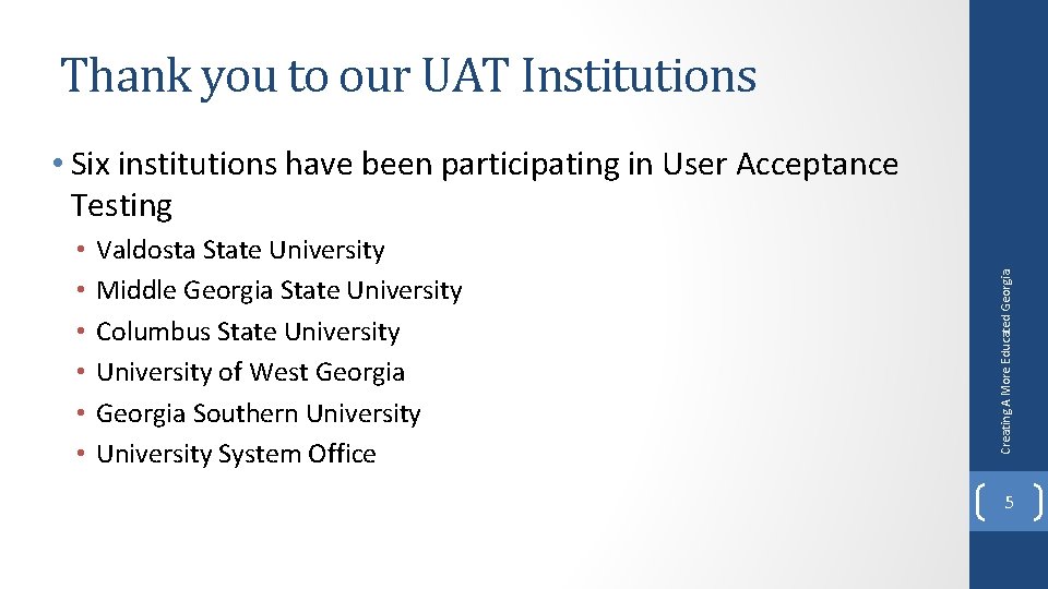 Thank you to our UAT Institutions • • • Valdosta State University Middle Georgia