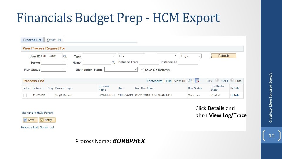 Click Details and then View Log/Trace Process Name: BORBPHEX Creating A More Educated Georgia