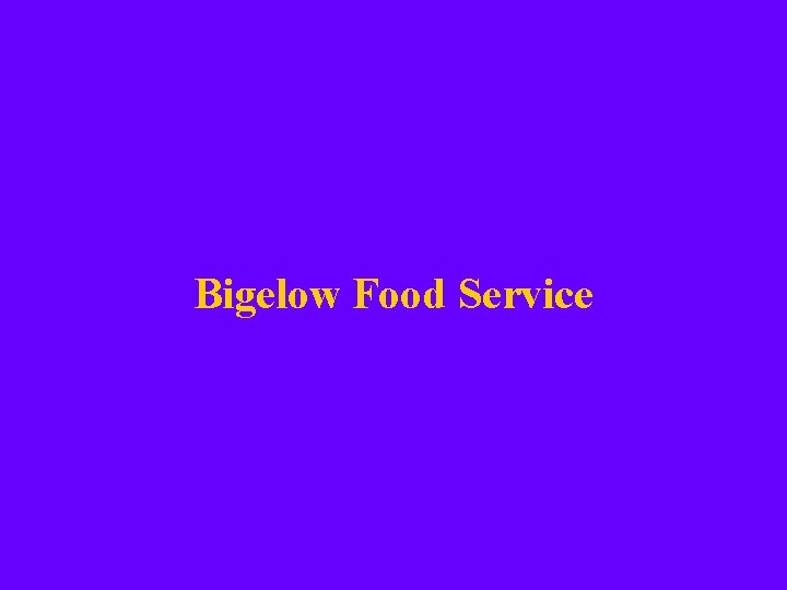Bigelow Food Service 