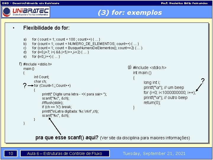 DHD – Desenvolvimento em Hardware Prof. Frederico Brito Fernandes (3) for: exemplos • Flexibilidade