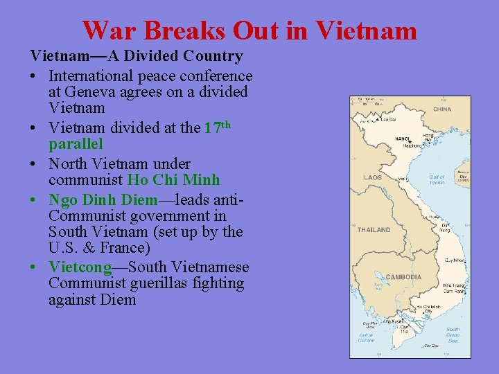 War Breaks Out in Vietnam—A Divided Country • International peace conference at Geneva agrees