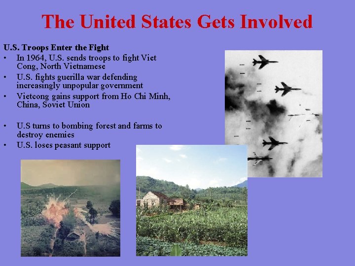The United States Gets Involved U. S. Troops Enter the Fight • In 1964,