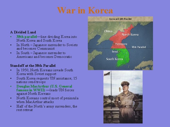 War in Korea A Divided Land • 38 th parallel—line dividing Korea into North