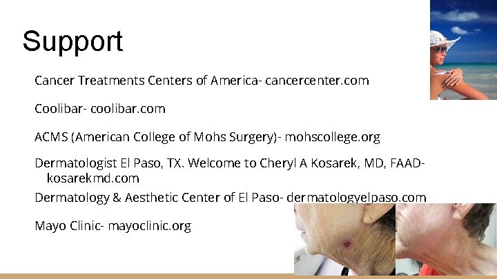 Support Cancer Treatments Centers of America- cancercenter. com Coolibar- coolibar. com ACMS (American College