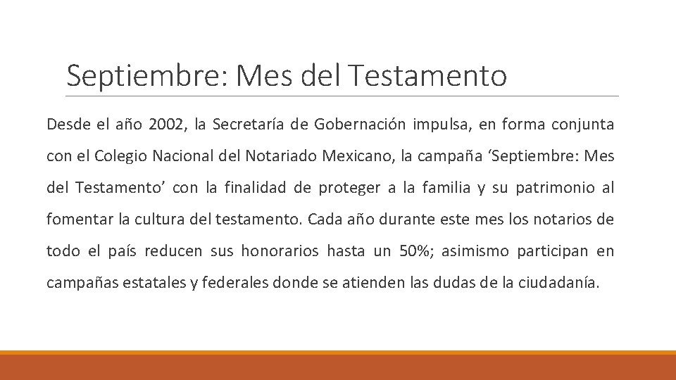 Septiembre: Mes del Testamento Desde el año 2002, la Secretaría de Gobernación impulsa, en