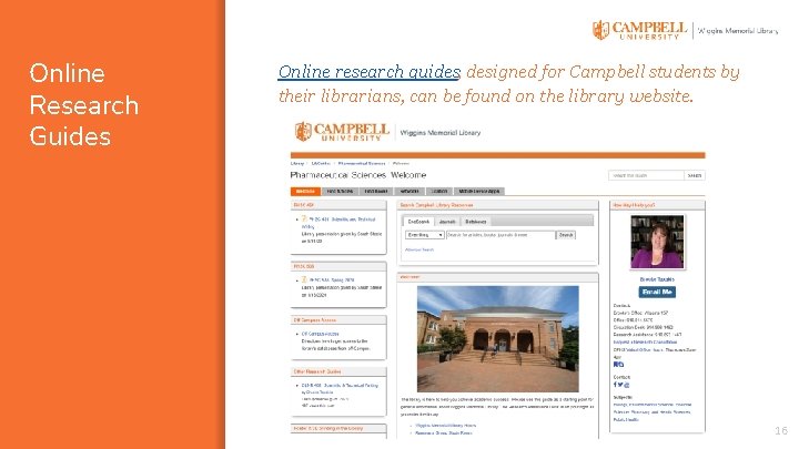 Online Research Guides Online research guides, designed for Campbell students by their librarians, can