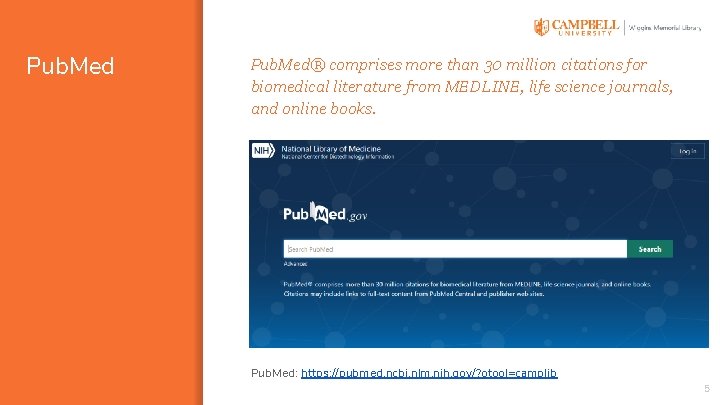 Pub. Med® comprises more than 30 million citations for biomedical literature from MEDLINE, life