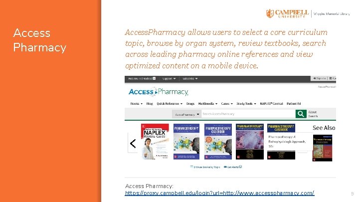 Access Pharmacy Access. Pharmacy allows users to select a core curriculum topic, browse by