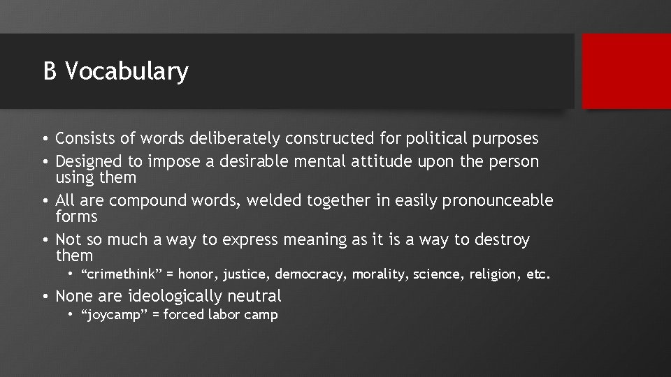 B Vocabulary • Consists of words deliberately constructed for political purposes • Designed to B Vocabulary • Consists of words deliberately constructed for political purposes • Designed to
