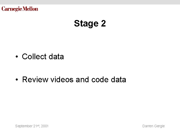 Stage 2 • Collect data • Review videos and code data September 21 st, Stage 2 • Collect data • Review videos and code data September 21 st,