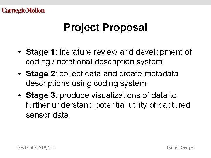 Project Proposal • Stage 1: literature review and development of coding / notational description Project Proposal • Stage 1: literature review and development of coding / notational description