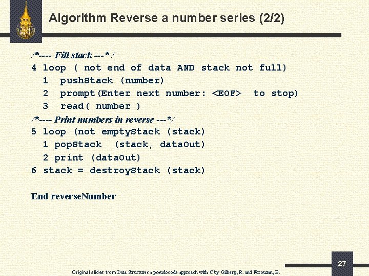 Algorithm Reverse a number series (2/2) /*---- Fill stack ---* / 4 loop (