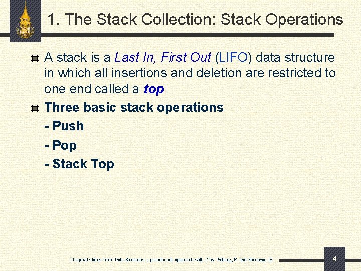 1. The Stack Collection: Stack Operations A stack is a Last In, First Out