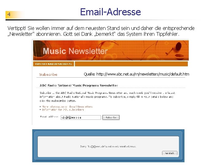 4 Email-Adresse Vertippt! Sie wollen immer auf dem neuesten Stand sein und daher die