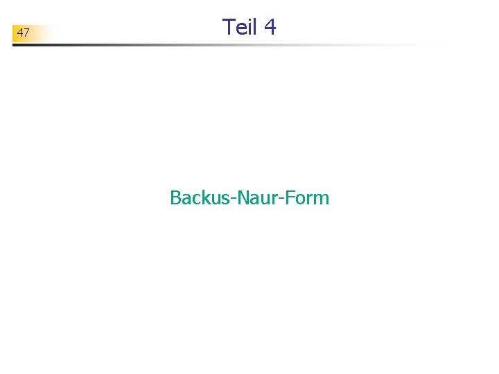 47 Teil 4 Backus-Naur-Form 